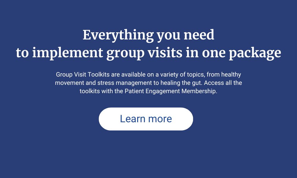 Group Visit Toolkits in the Patient Engagement Membership